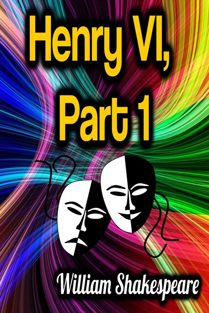 Henry VI, Part 1, William Shakespeare