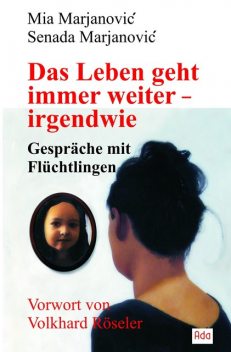 Das Leben geht immer weiter – irgendwie, Mia Marjanovic, Senada Marjanovic´