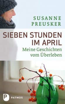 Sieben Stunden im April, Susanne Preusker