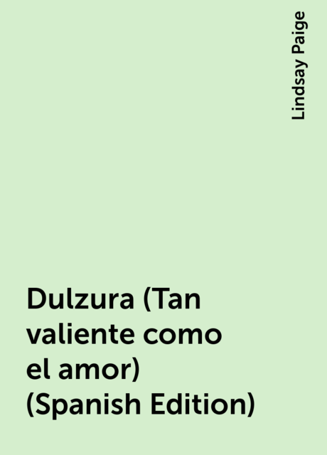Dulzura (Tan valiente como el amor) (Spanish Edition), Lindsay Paige