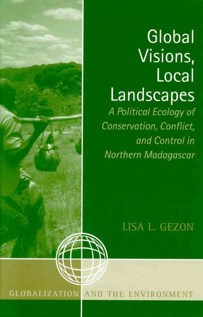 Global Visions, Local Landscapes, Lisa L. Gezon