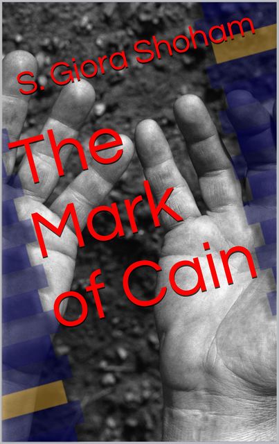 The Mark of Cain, S.Giora Shoham