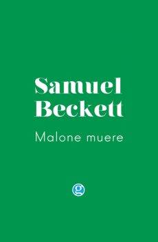 Malone muere, Samuel Beckett