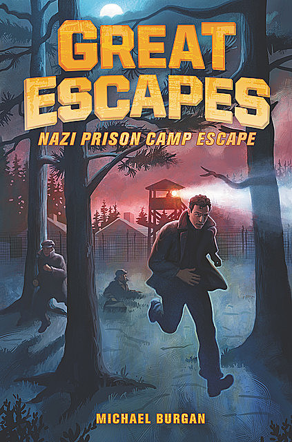 Great Escapes #1: Nazi Prison Camp Escape, Michael Burgan