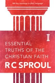 Essential Truths of the Christian Faith, R.C.Sproul