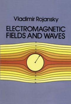 Electromagnetic Fields and Waves, Vladimir Rojansky