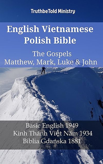 English Vietnamese Polish Bible – The Gospels – Matthew, Mark, Luke & John, TruthBeTold Ministry