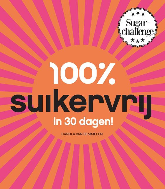 100% suikervrij in 30 dagen, Carola van Bemmelen