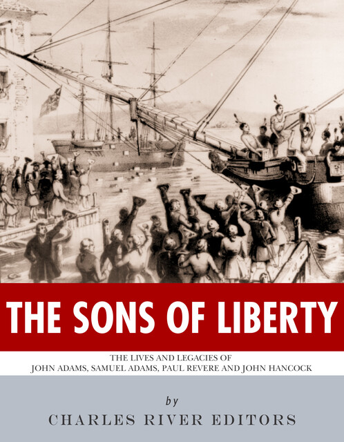 The Sons of Liberty, Charles Editors