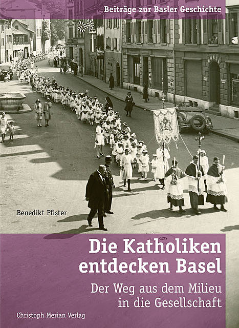 Die Katholiken entdecken Basel, Benedikt Pfister