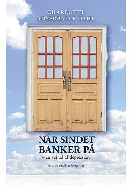 NÅR SINDET BANKER PÅ, Charlotte Adserballe Dahl
