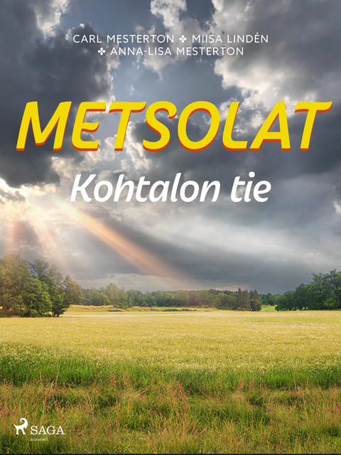 Metsolat – Kohtalon tie, Carl Mesterton, Miisa Lindén, Anna-Lisa Mesterton