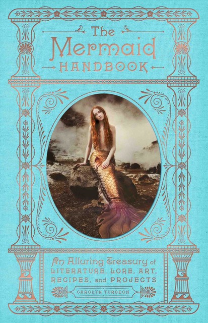 The Mermaid Handbook, Carolyn Turgeon