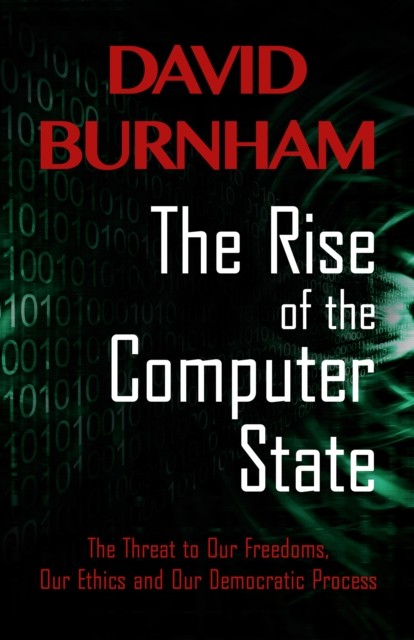 The Rise of the Computer State, David Burnham