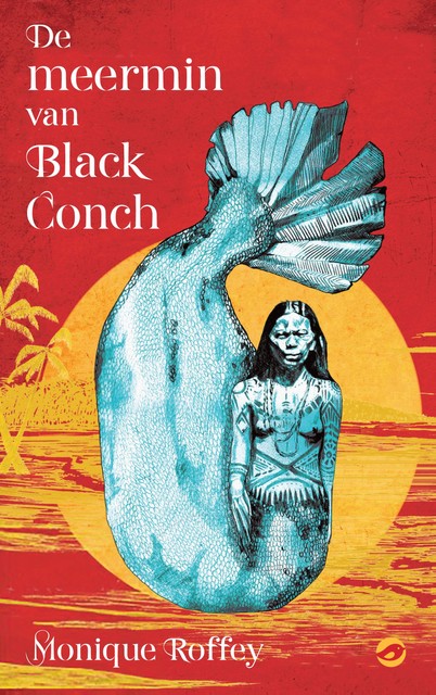 De meermin van Black Conch, Monique Roffey