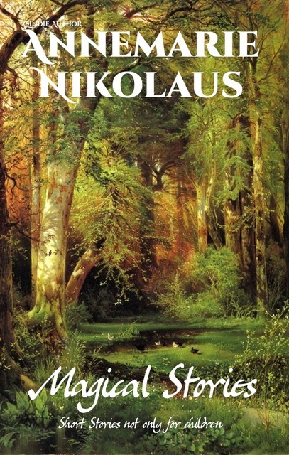Magical Stories, Annemarie Nikolaus