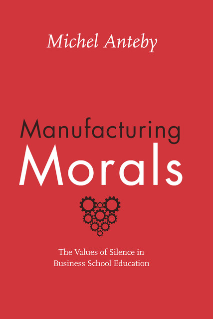 Manufacturing Morals, Michel Anteby