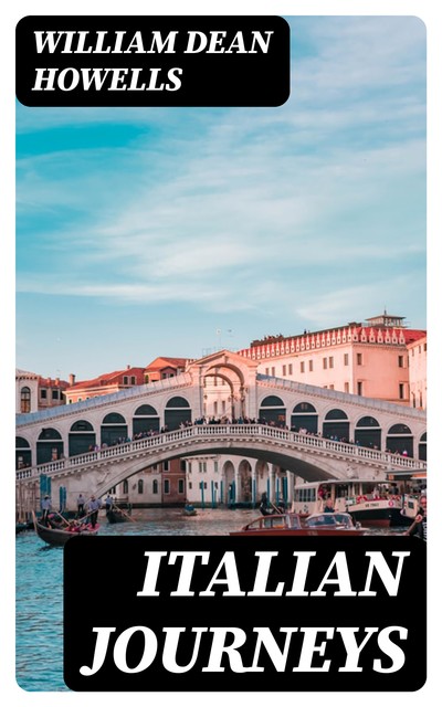 Italian Journeys, William Dean Howells