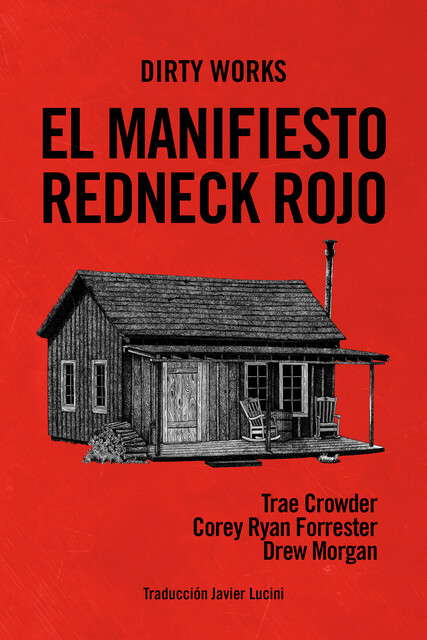 El manifiesto redneck rojo, Corey Ryan Forrester, Drew Morgan, Trae Crowder