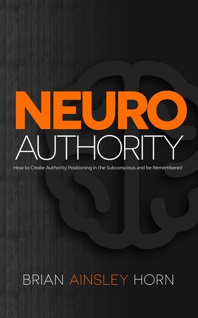 NeuroAuthority, Brian Ainsley Horn