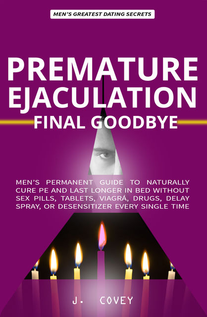 Premature Ejaculation FINAL Goodbye, J. Covey