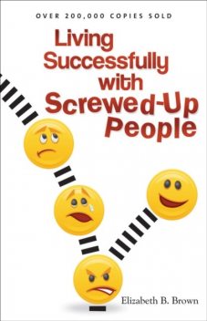 Living Successfully with Screwed-Up People, Elizabeth Barrett Browning
