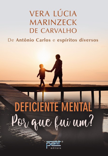 Deficiente mental, Vera Lúcia Marinzeck de Carvalho, Antônio Carlos