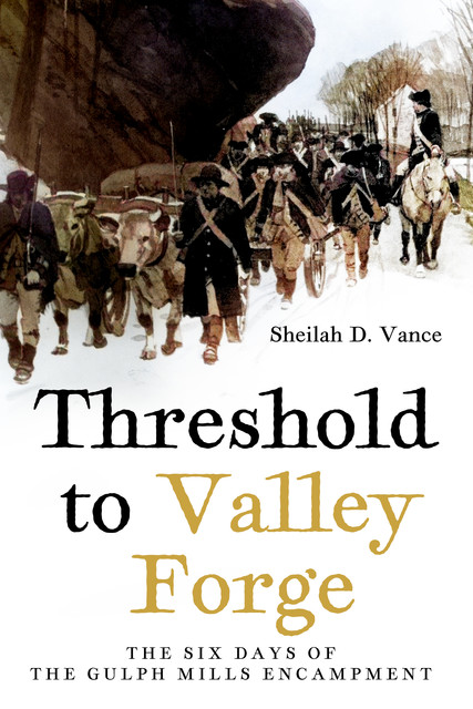 Threshold to Valley Forge, Sheilah D. Vance