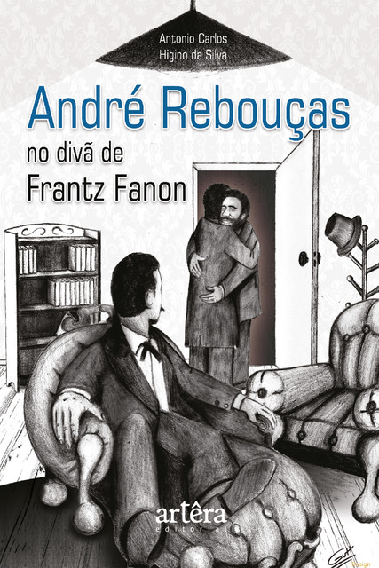 André Rebouças no divã de Frantz Fanon, Antonio Carlos Higino da Silva