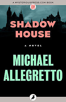 Shadow House, Michael Allegretto
