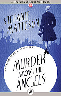 Murder Among the Angels, Stefanie Matteson