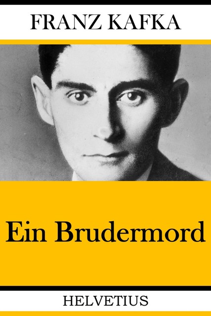 Ein Brudermord, Franz Kafka