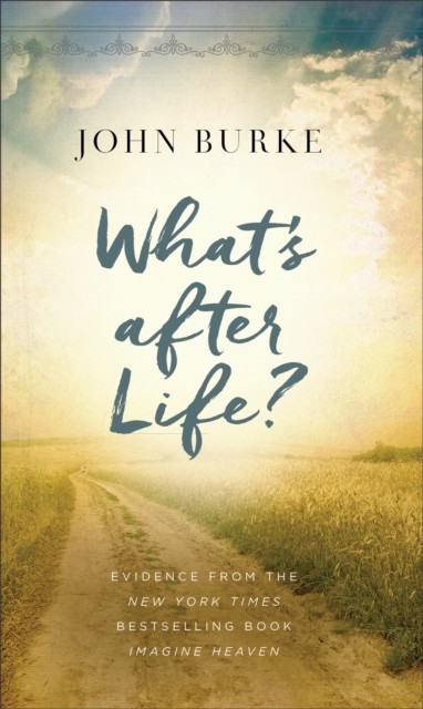 What's after Life, John Burke