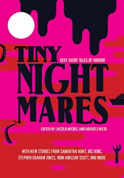 Tiny Nightmares, Lincoln Michel, Nadxieli Nieto