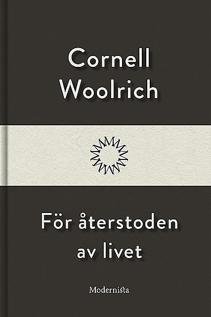 För återstoden av livet, Cornell Woolrich