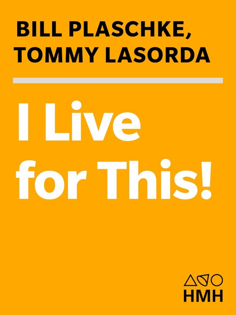 I Live for This, Bill Plaschke, Tommy Lasorda