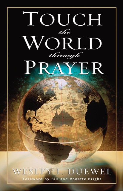 Touch the World Through Prayer, Wesley L. Duewel