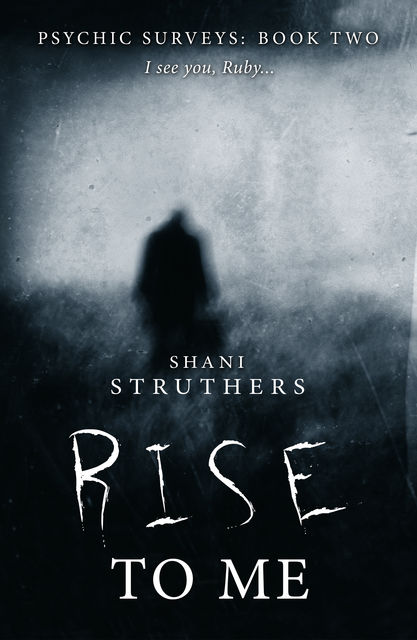 Rise To Me, Shani Struthers