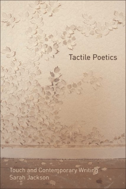 Tactile Poetics, Sarah Jackson