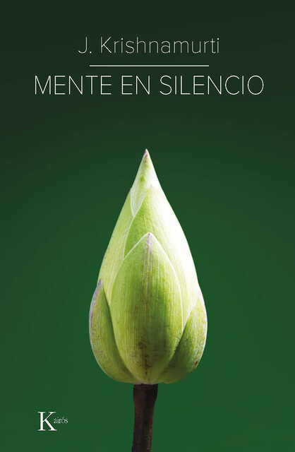 Mente en silencio, Jiddu Krishnamurti