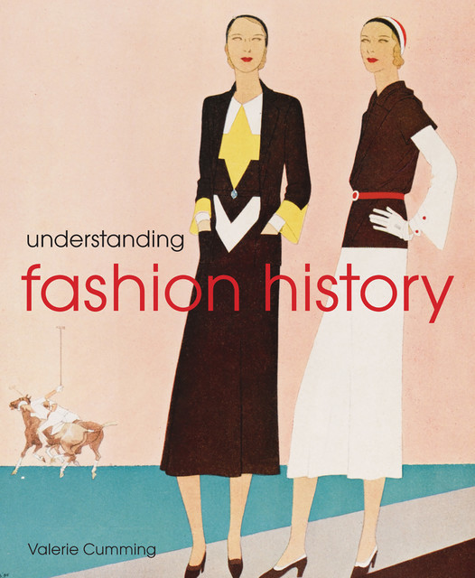Understanding Fashion History, Valerie Cumming