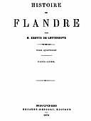 Histoire de Flandre (T. 4/4), Baron, Joseph Marie Bruno Constantin Kervyn de Lettenhove