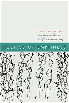 Poetics of Emptiness, Jonathan Stalling
