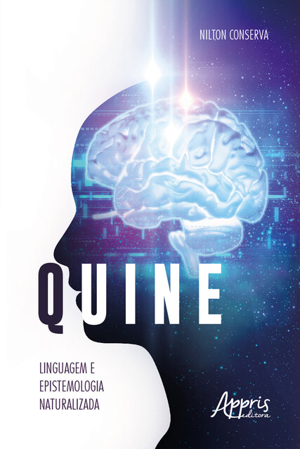 Quine: Linguagem e Epistemologia Naturalizada, José Nilton Conserva