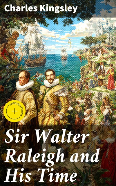 Sir Walter Raleigh and His Time, Charles Kingsley