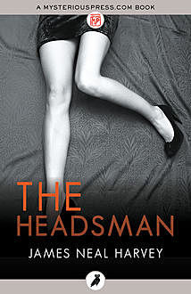 The Headsman, James Neal Harvey
