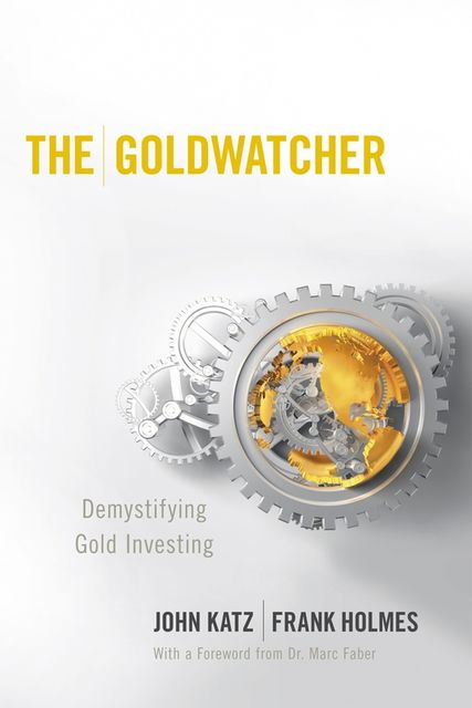 The Goldwatcher, Frank Holmes, John Katz