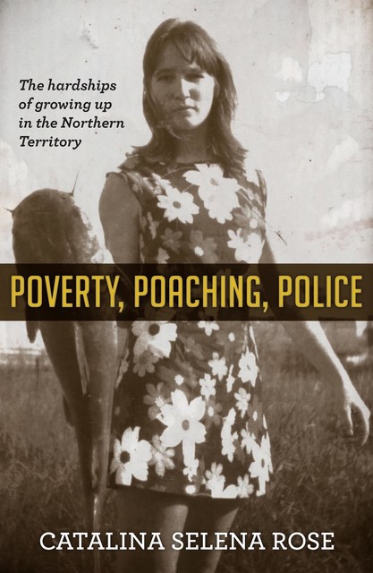 Poverty, Poaching, Police, Catalina Selena Rose