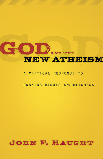 God and the New Atheism, John F. Haught