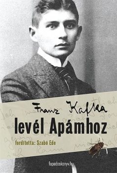 Levél Apámhoz, Franz Kafka
